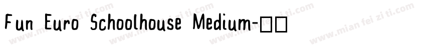 Fun Euro Schoolhouse Medium字体转换